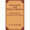 Inventors and Money-Makers: Relations Between Economics and Psychology