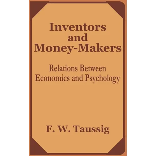 Inventors and Money-Makers: Relations Between Economics and Psychology