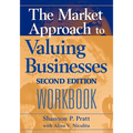 The Market Approach to Valuing Businesses Workbook