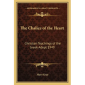 The Chalice of the Heart: Christian Teachings of the Greek Adept 1949