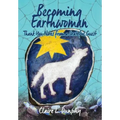 Becoming Earthwoman: Thank You Notes from a Grateful Guest