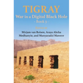 Tigray: War in a Digital Black Hole: Book 3