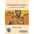 Distinguished Conduct: An African Life in Colonial Malawi