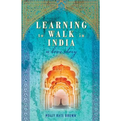 Learning to Walk in India: A Love Story