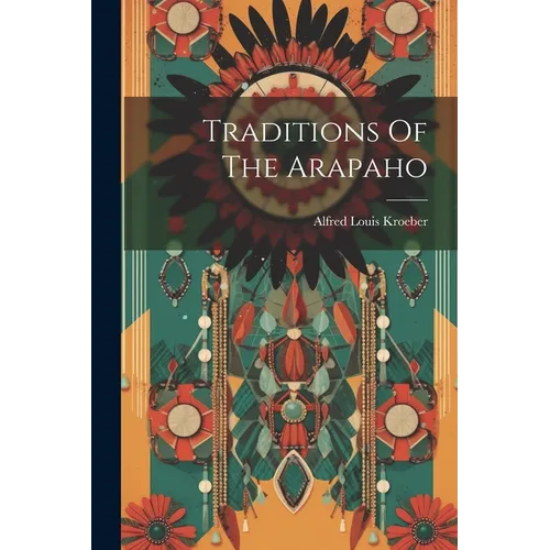 Traditions Of The Arapaho