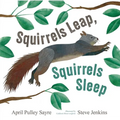 Squirrels Leap, Squirrels Sleep
