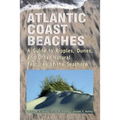 Atlantic Coast Beaches: A Guide to Ripples, Dunes, and Other Natural Features of the Seashore