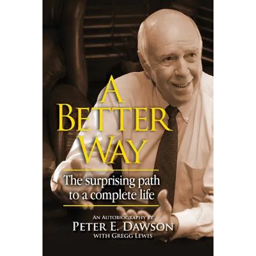 A Better Way: The surprising path to a complete life.