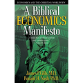 Biblical Economics Manifesto: Economics and the Christian World View