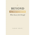 Beyond Achievement: When Success Isn't Enough