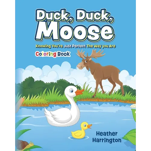 Duck, Duck, Moose: Knowing You're Just Perfect The Way You Are - Coloring Book
