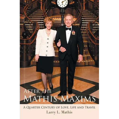 After the Mathis Maxims: A Quarter Century of Love, Life and Travel