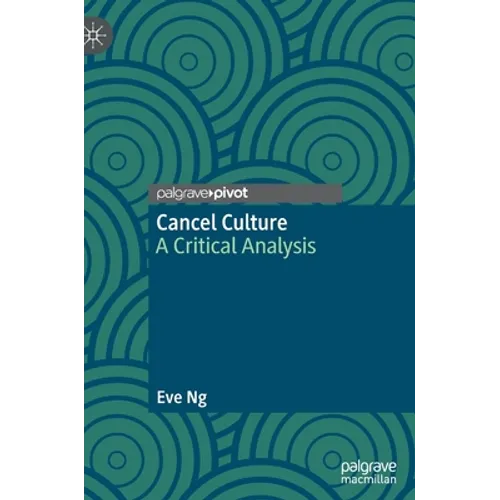 Cancel Culture: A Critical Analysis