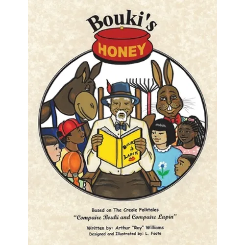 Bouki's Honey: The Creole (And Cajun) Folktales of Bouki and Lapin: Volume 1