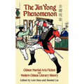 The Jin Yong Phenomenon: Chinese Martial Arts Fiction and Modern Chinese Literary History