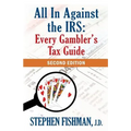 All In Against the IRS: Every Gambler's Tax Guide: Second Edition