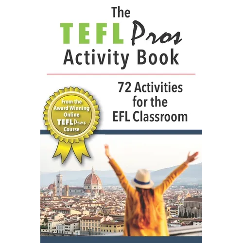 The TEFLPros Activity Book: 72 Activities for the EFL Classroom