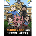 Diggory Doo Learns School Safety: A Dragon's Story about Lockdown and Evacuation Drills, Teaching Kids Safety Skills and How to Navigate Potential Sch