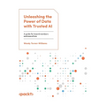 Unleashing the Power of Data with Trusted AI: A guide for board members and executives