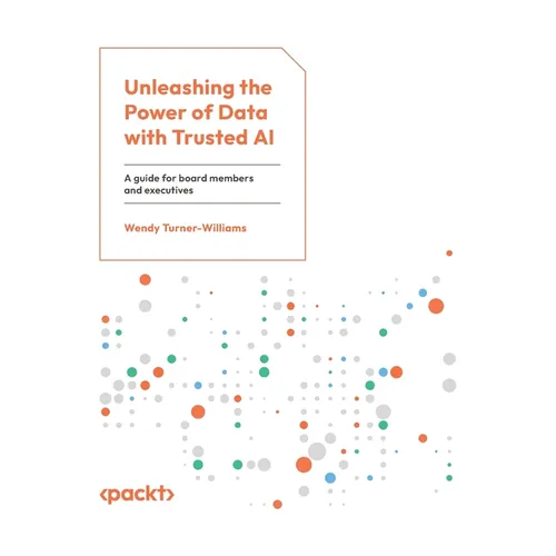 Unleashing the Power of Data with Trusted AI: A guide for board members and executives