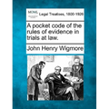 A pocket code of the rules of evidence in trials at law.