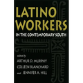 Latino Workers in the Contemporary South