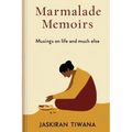 Marmalade Memoirs: Musings on life and much else