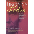 Lincoln's Ladies: The Women in the Life of the Sixteenth President