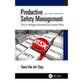 Productive Safety Management: How to Mitigate Residual and Entropic Risks, Second Edition