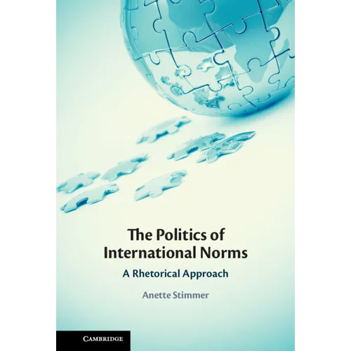 The Politics of International Norms