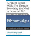 The First Year: Fibromyalgia: An Essential Guide for the Newly Diagnosed