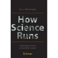 How Science Runs: Impressions from a Scientific Career