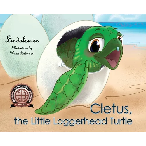 Cletus, the Little Loggerhead Turtle: The Beginning Adventure