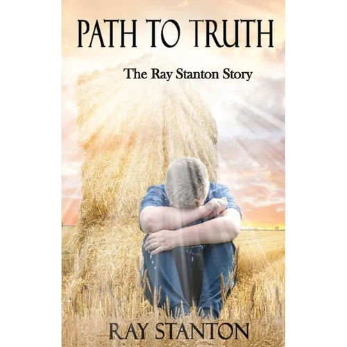Path to Truth: The Ray Stanton Story