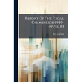Report Of The Fiscal Commission 1949-50Vol III