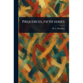 Prejudices, Fifth Series