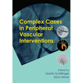 Complex Cases in Peripheral Vascular Interventions