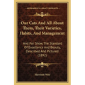 Our Cats And All About Them, Their Varieties, Habits, And Management: And For Show, The Standard Of Excellence And Beauty, Described And Pictured (189