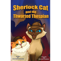 Sherlock Cat and The Thwarted Thespian