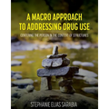 A Macro Approach to Addressing Drug Use: Centering the Person in the Context of Structures