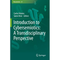 Introduction to Cybersemiotics: A Transdisciplinary Perspective