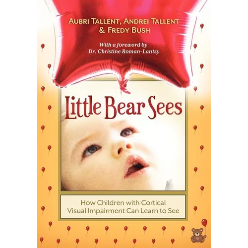 Little Bear Sees: How Children with Cortical Visual Impairment Can Learn to See