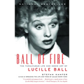 Ball of Fire: The Tumultuous Life and Comic Art of Lucille Ball