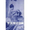 The Culture of Sewing: Gender, Consumption and Home Dressmaking