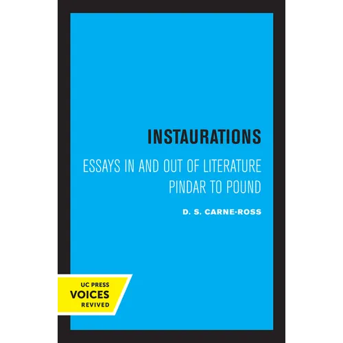 Instaurations: Essays in and Out of Literature Pindar to Pound