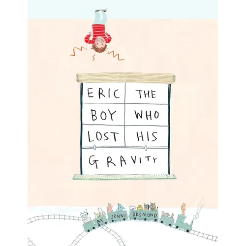 Eric, The Boy Who Lost His Gravity