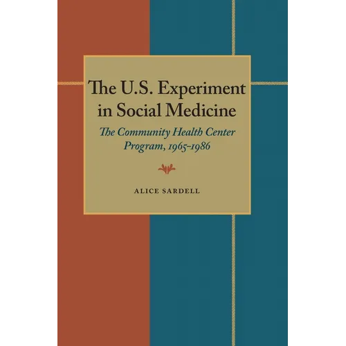 The U.S. Experiment in Social Medicine: The Community Health Center Program, 1965-1986
