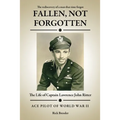 Fallen, Not Forgotten: The Life of Captain Lawrence John Ritter