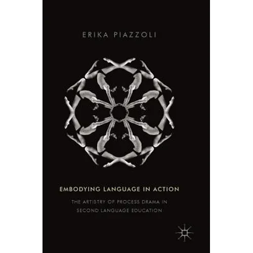 Embodying Language in Action: The Artistry of Process Drama in Second Language Education