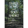 Three Long and Too Short: A Memoir of a Lost and Found and Lost Life